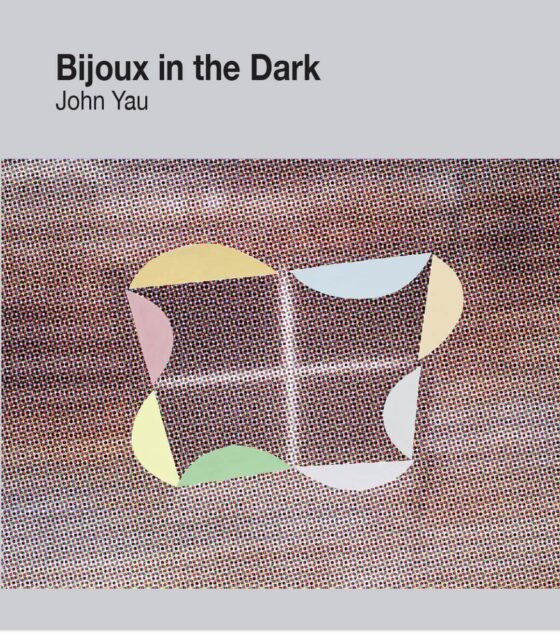 LM // Bijoux in the Dark - John Yau