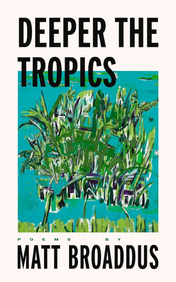 BUNNY06 // Matt Broaddus — Deeper the Tropics (Print; book)